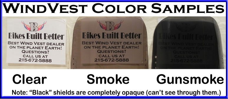 WindVest Color Samples Wind Vest windscreens are available in clear smoke gunsmoke and a few in black.